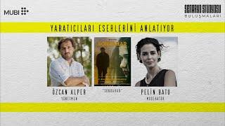 MUBI  Senaryo Stüdyosu Buluşmaları Özcan Alper