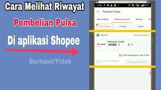 CARA MELIHAT RIWAYAT PEMBELIAN PULSA DI APLIKASI SHOPEE