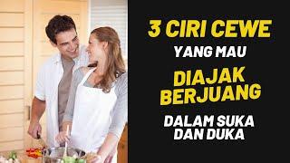 3 Ciri Cewek yang Mau DIAJAK BERJUANG dalam Suka dan Duka