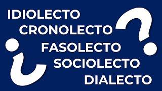 ¿Cuál es la diferencia entre SOCIOLECTO FASOLECTO DIALECTO CRONOLECTO e IDIOLECTO?