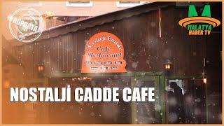 Keyif Dolu Anlarınızın Adresi Nostalji Cadde Cafe