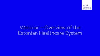 Webinar – Overview of the Estonian Healthcare System