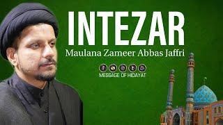 Intezar - Maulana Zameer Abbas Jaffri