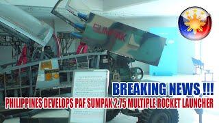 PHILIPPINES SUCCESSFULLY DEVELOPS MULTIPLE ROCKET LAUNCHER SYSTEM PAF SUMPAK 2 75 MUST BE ENHANCED