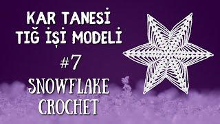 Kar Tanesi - Yıldız Tığ İşi Modeli #7  Snowflake Star Crochet Pattern