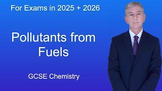 GCSE Chemistry Revision Pollutants from Fuels