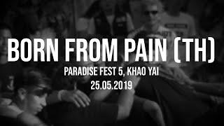 Born From Pain TH - Multicam Full Live Set - Paradise Fest 5 Khao Yai - 25.05.2019