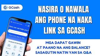 Nasira O Nawala Ang phone Na Naka Link Sa Gcash At Paano Na Ang Balance Sasagutin Yan Sa Q&A