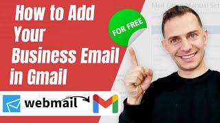 How to Add Your Business Email to Gmail for Free - Tutorial 2021