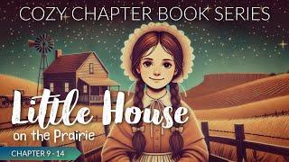 Cozy Chapter Book Series for Sleep LITTLE HOUSE ON THE PRAIRIE  Chapter 9 - 14 