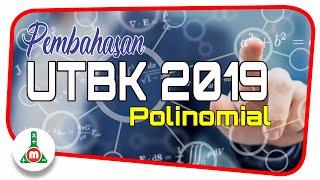 Pembahasan UTBK 2019 - Polinomial dengan Logika Praktis