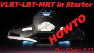 Star Citizen 3.23 VLRT-LRT-MRT in a starter