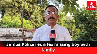 Samba Police Solved Reunites Missing Boy of Vijaypur with Family