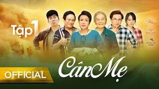 CÂN MẸ - TẬP 1  WEBDRAMA  NSƯT PHI ĐIỂU VIỆT HƯƠNG ĐẠI NGHĨA HOÀI TÂM TẤN HOÀNGTAM TRIỀU DÂNG