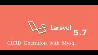 Laravel 5.7 tutorial # 14 -  CRUD operation with Mysql -Create Read Update Delete