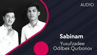 Yusufzadee va Odilbek Qurbonov - Sabinam  Юсуфзаде ва Одилбек Курбонов - Сабинам AUDIO