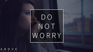 DO NOT WORRY  God Is Bigger Than Fear - Inspirational & Motivational Video