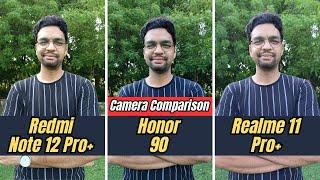 Honor 90 vs Redmi Note 12 Pro+ vs Realme 11 Pro+ Camera Comparison  Which is the Best?