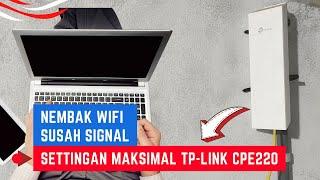 Settingan Maksimal TP-LINK CPE220 Untuk Nembak Wifi Jarak Jauh Tanpa Kabel