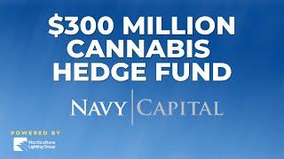 Head of Research for $300m Cannabis Investment – Navy Capital Cannabis Hedge Fund