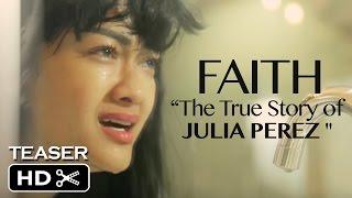 Teaser  FAITH The True Story of JULIA PEREZ 