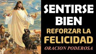 Oración Poderosa para Sentirse Bien y Reforzar la Felicidad