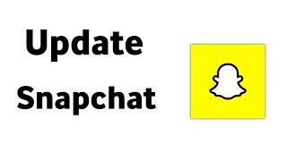 Snapchat Update Kaise Kare  Snapchat Ko Update Kaise Karte Hain