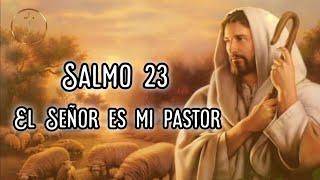 El Señor es mi Pastor Salmo 23 Dios tiene el control y no me fallará