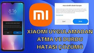 Xiaomi Uygulamadan Atma Sorunu 2023  Xiaomi Uygulama Durdu Hatası Çözümü 2023