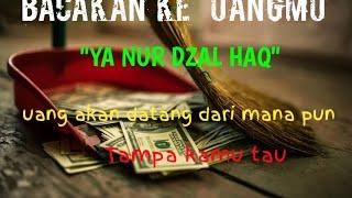 DOA MEMANGGIL ROH UANGJANGAN HERAN JIKA ADA DI TADANGKAN UANG DARI ARAH MANAPUN