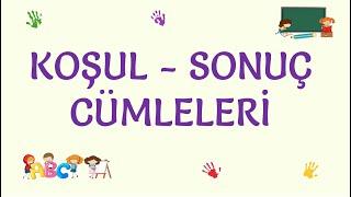 4. Sınıf Türkçe - KOŞUL-SONUÇ CÜMLELERİ Konu Anlatımı