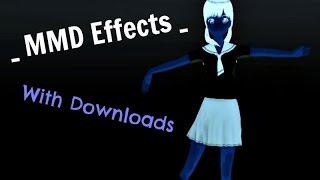 MMD x MME Downloads ►8 MMD Effects Demo Vid  HD