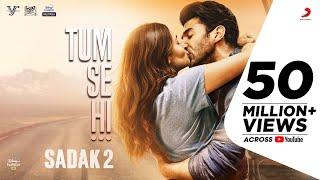 Tum Se Hi – Sadak 2  Sanjay - Alia - Aditya  Ankit Tiwari  Leena Bose  Mahesh Bhatt