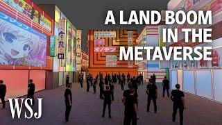 Metaverse Real Estate Boom Why Investors Are Buying Virtual Land  WSJ