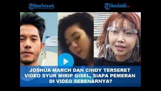 JOSHUA MARCH DAN CINDY TERSERET VIDEO SYUR MIRIP GISEL SIAPA PEMERAN DI VIDEO SEBENARNYA?