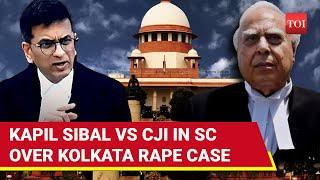 Kolkata Horror CJI Chandrachud Tears Into Mamata Govt Kapil Sibal Responds  Watch Faceoff