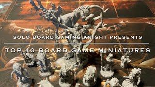 Top 10 Board Game Miniatures - My Favorite Board Game Miniatures - SBGK