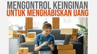 MINIMALISME  MENGONTROL KEINGINAN UNTUK MENGHABISKAN UANG