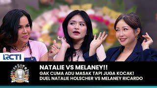 PANAS TAPI KOCAK Duel Memasak Natalie Holscher vs Melaney Ricardo  PERANG DAPUR  PART 1