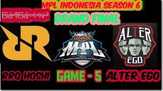 RRQ Hoshi Vs Alter Ego  Game 5  Grand Final  MPL Indonesia  Season 6  ကြည့်ကိုကြည့်သင့်တဲ့ ပွဲပါ