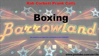 Rab Corbett Prank Calls - Boxing