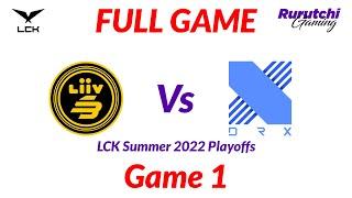 LSB vs DRX   2022 LCK Summer Playoffs R1 Game 1 Liiv SandBox vs DragonX