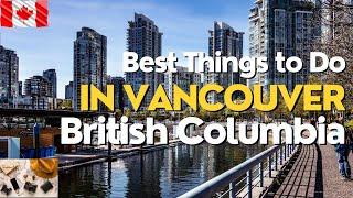 The 10 best things to do in Vancouver  2024 Travel Guide