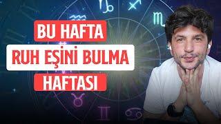 BU HAFTA RUH EŞİNİ BULMA HAFTASI  BEKLENEN HAFTA GELDİ ÇATTI