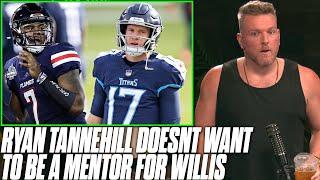 Ryan Tannehill Says Its Not My Job To Mentor Malik Willis  Pat McAfee Reacts