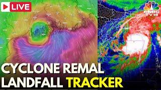 Cyclone Remal Live Updates Cyclone Remal Landfall in West Bengal Bangladesh  Weather News  N18L