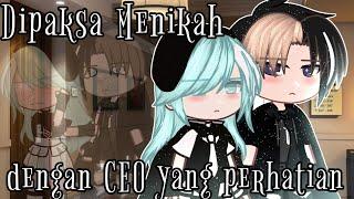 DiPaksa Menikah Dengan CEO Yang PerhatianGacha Club Indonesia