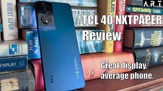 TCL 40 NXTPaper Review Great display Average phone