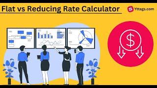 Flat vs Reducing Rate Calculator  Flat vs Reducing Rate Interest Calculator