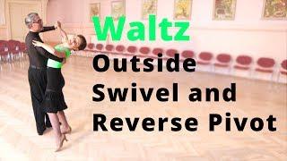 How to Dance Waltz - Outside Swivel and Reverse Pivot